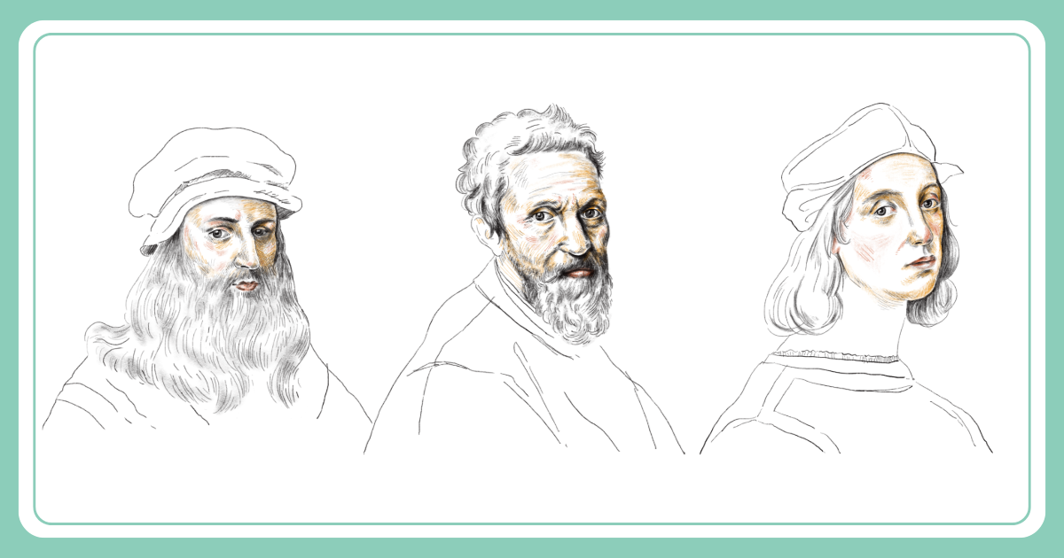 ルネサンス三大巨匠｜ダ・ヴィンチ・ミケランジェロ・ラファエロ